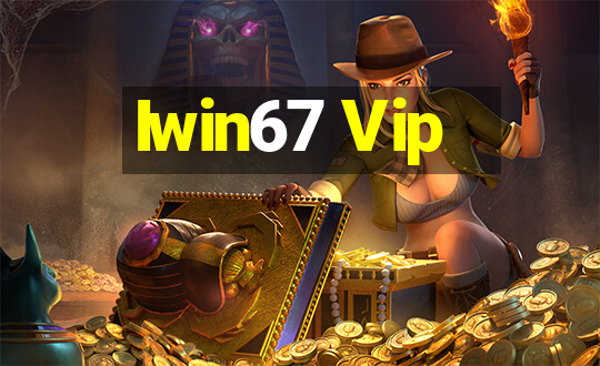 Iwin67 Vip