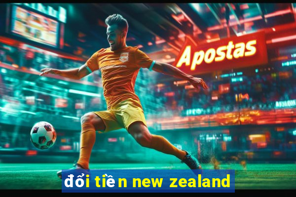 đổi tiền new zealand