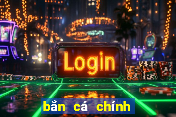 bắn cá chính hãng trò chơi