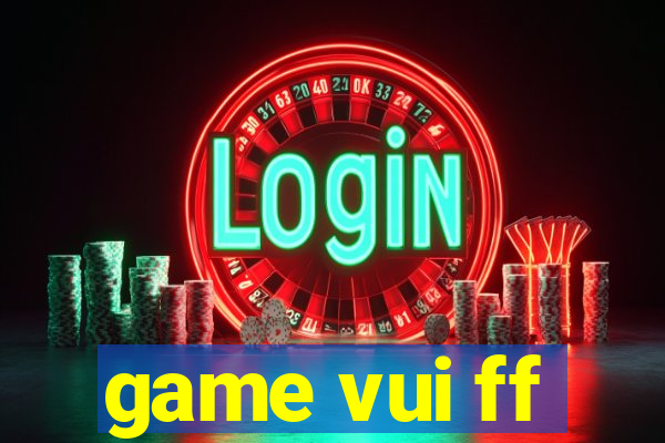 game vui ff