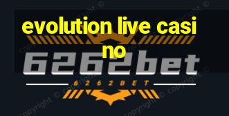 evolution live casino