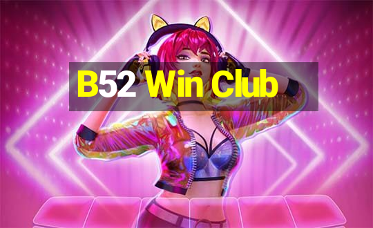 B52 Win Club