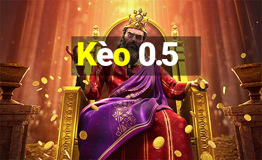 Kèo 0.5