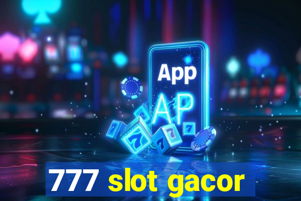 777 slot gacor