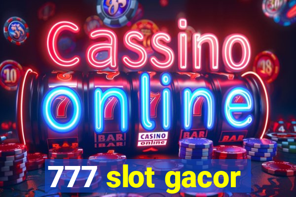 777 slot gacor