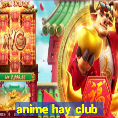 anime hay club