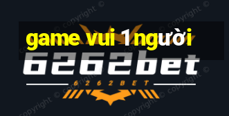 game vui 1 người