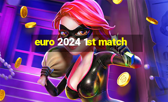 euro 2024 1st match