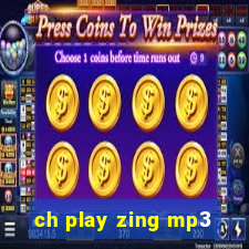 ch play zing mp3