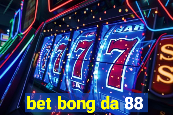 bet bong da 88