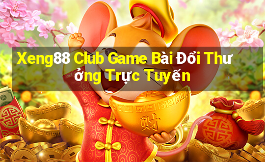 Xeng88 Club Game Bài Đổi Thưởng Trực Tuyến