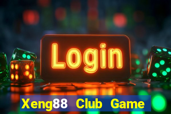 Xeng88 Club Game Bài Đổi Thưởng Trực Tuyến