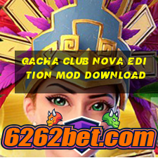 gacha club nova edition mod download