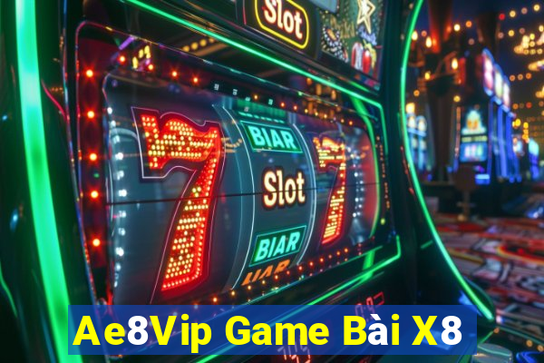 Ae8Vip Game Bài X8