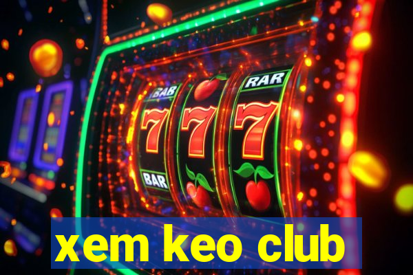 xem keo club