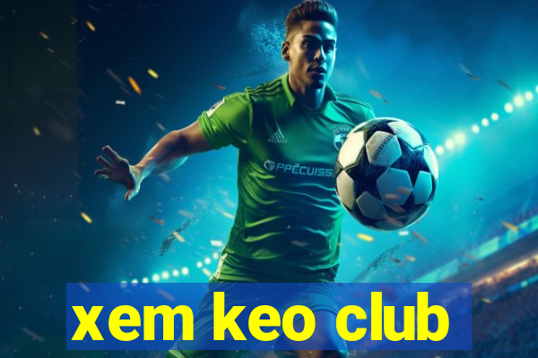 xem keo club