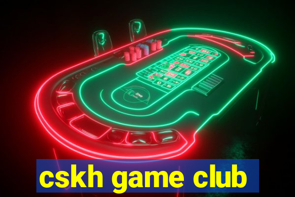 cskh game club