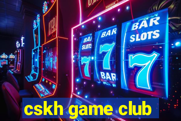 cskh game club