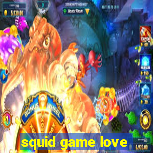 squid game love