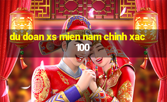 du doan xs mien nam chinh xac 100