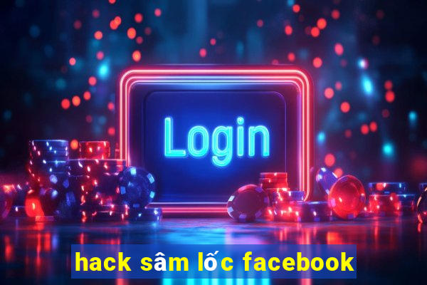 hack sâm lốc facebook