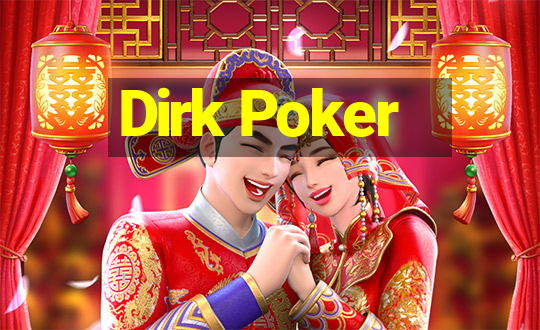 Dirk Poker