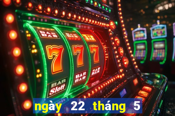 ngày 22 tháng 5 xổ số phú yên