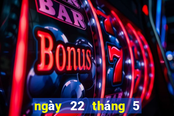 ngày 22 tháng 5 xổ số phú yên