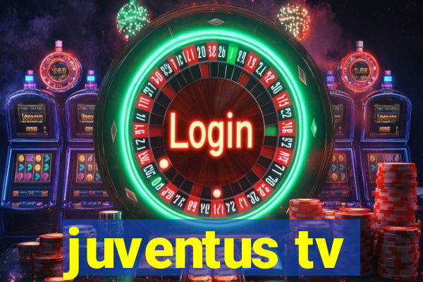 juventus tv