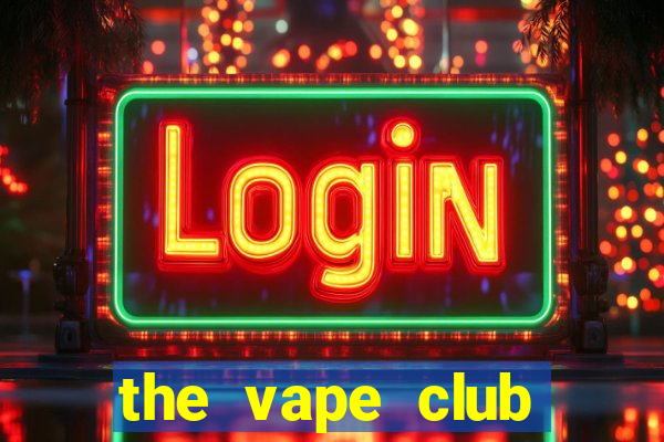 the vape club tuyển dụng