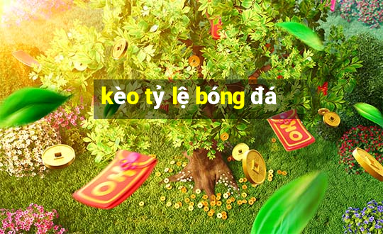 kèo tỷ lệ bóng đá