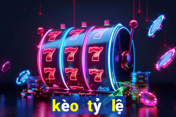 kèo tỷ lệ bóng đá