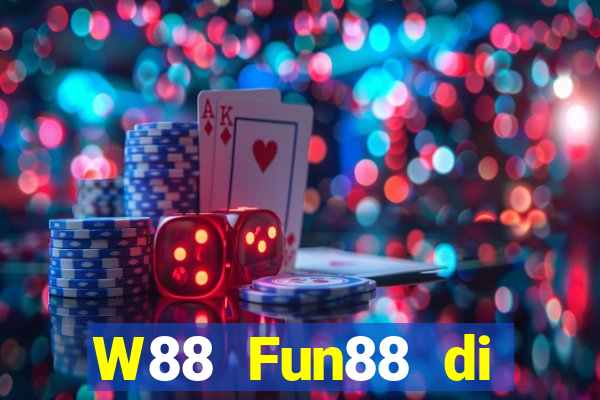 W88 Fun88 di động đại phát Gaming