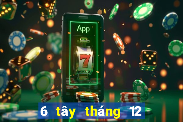 6 tây tháng 12 xổ số miền nam