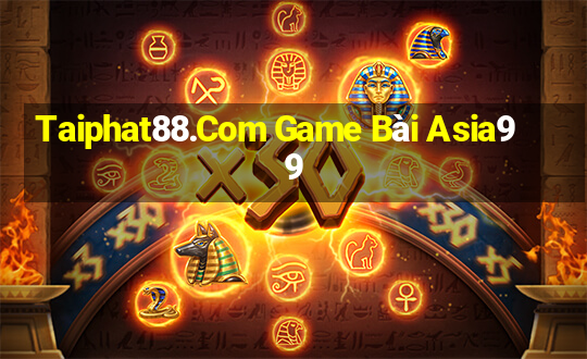 Taiphat88.Com Game Bài Asia99