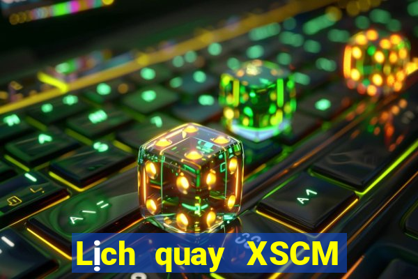 Lịch quay XSCM Thứ 4