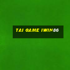 tai game iwin86