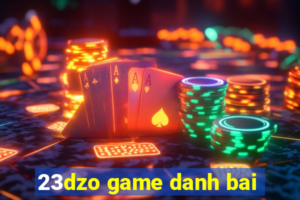 23dzo game danh bai