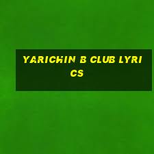 yarichin b club lyrics