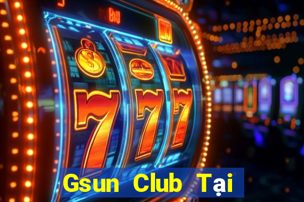 Gsun Club Tại Game Bài B52 Đổi Thưởng