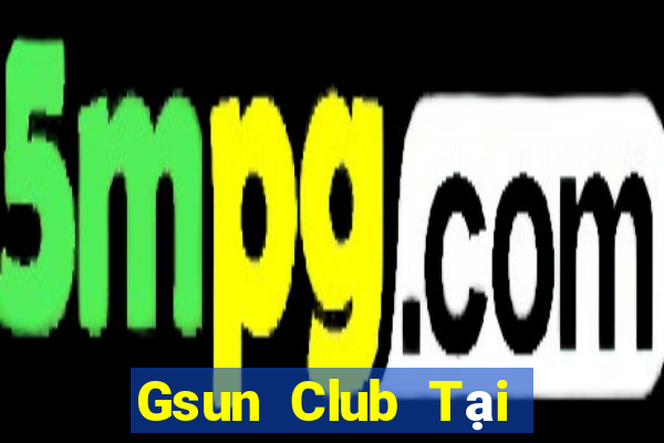 Gsun Club Tại Game Bài B52 Đổi Thưởng