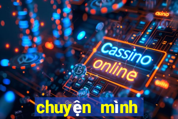 chuyện mình rực rỡ