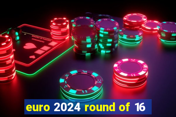 euro 2024 round of 16