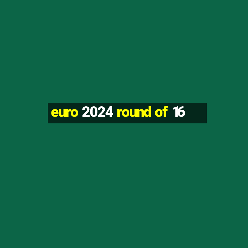 euro 2024 round of 16