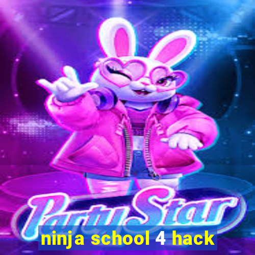 ninja school 4 hack