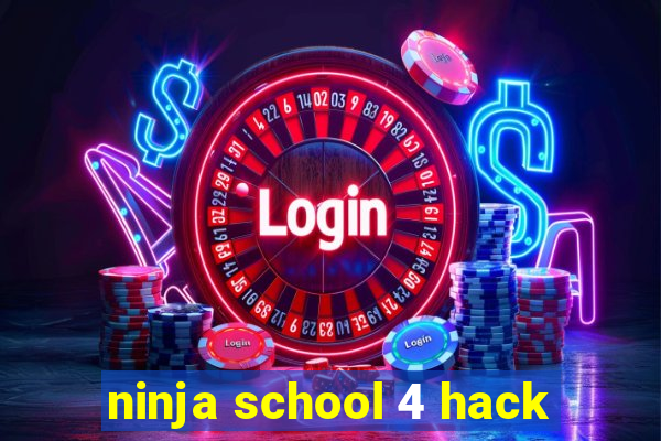 ninja school 4 hack