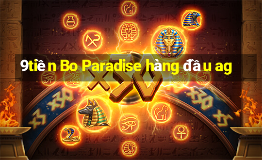 9tiền Bo Paradise hàng đầu ag