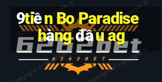 9tiền Bo Paradise hàng đầu ag