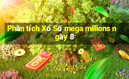 Phân tích Xổ Số mega millions ngày 8