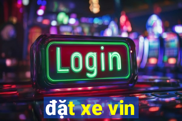 đặt xe vin